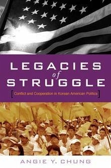 Legacies of Struggle - Chung, Angie Y