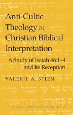 Anti-Cultic Theology in Christian Biblical Interpretation - Stein, Valerie A.