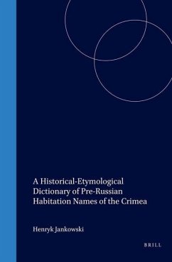 A Historical-Etymological Dictionary of Pre-Russian Habitation Names of the Crimea - Jankowski, Henryk