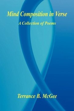 Mind Composition in Verse - A Collection of Poems - McGee, Terrance B