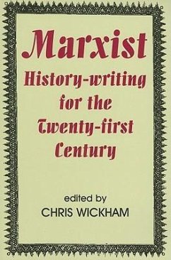Marxist History-Writing for the Twenty-First Century - Wickham, Chris (ed.)