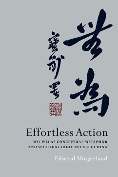 Effortless Action - Slingerland, Edward (Assistant Professor of East Asian Languages, an