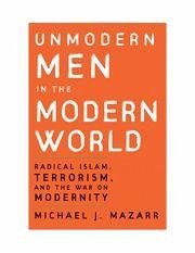 Cover Unmodern Men in the Modern World