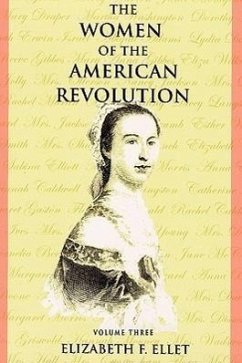 The Women of the American Revolution - Volume III - Ellet, Elizabeth F.