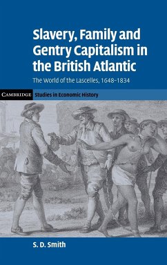 Slavery, Family, and Gentry Capitalism in the British Atlantic - Smith, S. Daniel