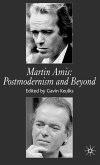 Martin Amis: Postmodernism and Beyond