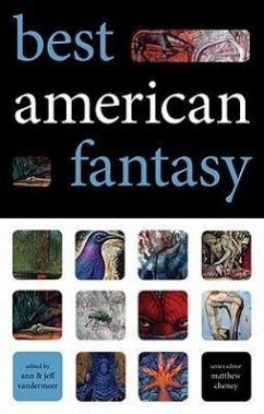Best American Fantasy - VanderMeer, Jeff; Vandermeer, Ann
