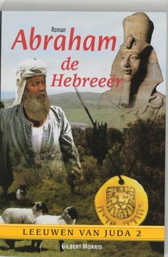 Abraham de Hebreeër / 2 Leeuwen van Juda / druk 1 - Morris, G.