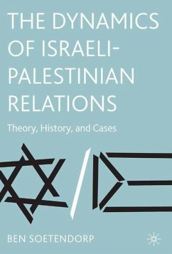 The Dynamics of Israeli-Palestinian Relations - Soetendorp, Ben