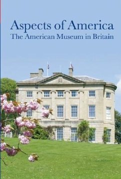 Aspects of America: The American Museum in Britain - Barghini, Sandra