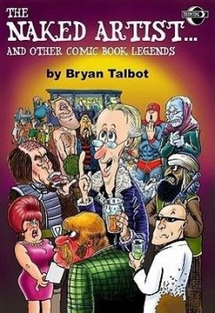 The Naked Artist...and Other Comic Book Legends - Talbot, Bryan