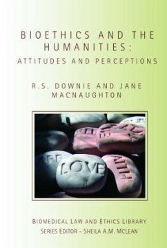 Bioethics and the Humanities - Downie, Robin; Macnaughton, Jane