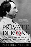 Private Demons: The Tragic Personal Life of John A. MacDonald