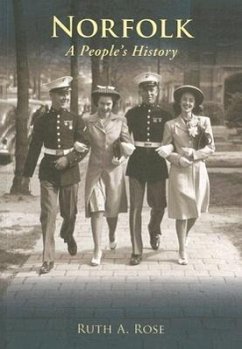 Norfolk: A People's History - Rose, Ruth A.