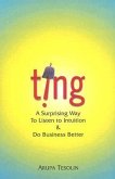 Ting: A Surprising Way to Listen to Intuition & Do Business Better