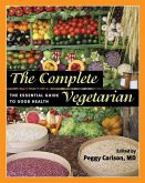 The Complete Vegetarian: The Essential Guide to Good Health