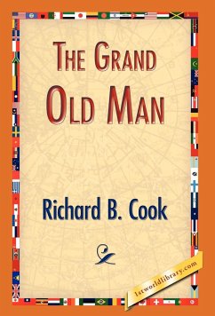 The Grand Old Man - Cook, Richard B.