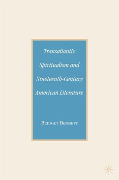 Transatlantic Spiritualism and Nineteenth-Century American Literature - Bennett, B.