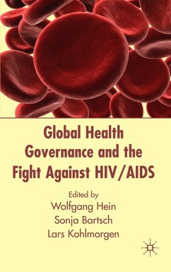 Global Health Governance and the Fight Against Hiv/AIDS - Hein, Wolfgang / Bartsch, Sonja / Kohlmorgen, Lars