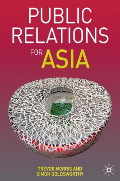 Public Relations for Asia - Morris, Trevor;Goldsworthy, Simon
