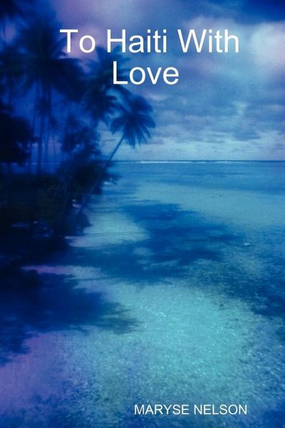 To Haiti with Love To Haiti with Love