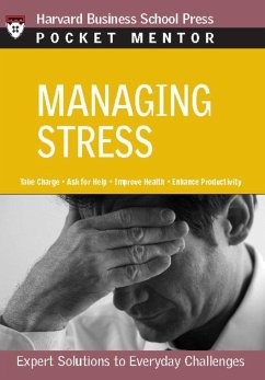 Managing Stress: Expert Solutions to Everyday Challenges - Harvard Business School Press