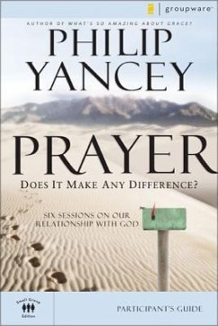 Prayer Bible Study Participant's Guide - Yancey, Philip