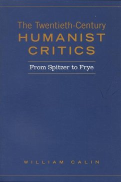 Twentieth-Century Humanist Critics - Calin, William