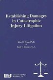 Establishing Damages in Catastrophic Injury Litigation