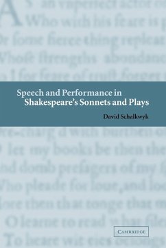 Speech and Performance in Shakespeare's Sonnets and Plays - Schalkwyk, David