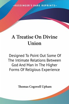 A Treatise On Divine Union - Upham, Thomas Cogswell