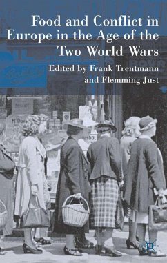 Food and Conflict in Europe in the Age of the Two World Wars - Trentmann, Frank / Just, Flemming