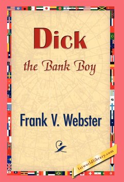 Dick the Bank Boy - Webster, Frank V.