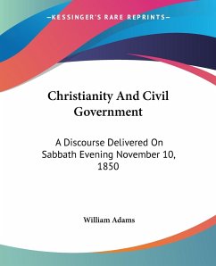 Christianity And Civil Government - Adams, William