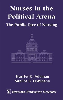 Nurses in the Political Arena - Feldman, Harriet R.; Lewenson, Sandra B.