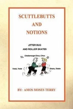Scuttlebutts and Notions - Terry, Amos Moses