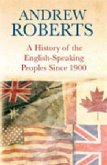 A History of English-Speaking Peoples Since 1900 A History of English-Speaking Peoples Since 1900