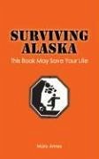 Surviving Alaska - Ames, Mary