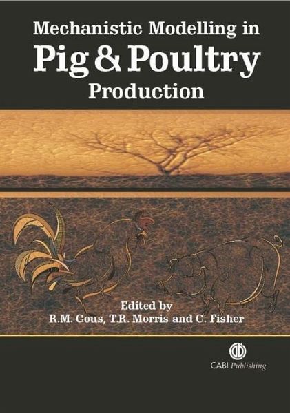 Mechanistic Modelling in Pig and Poultry Production Mechanistic Modelling in Pig and Poultry Production