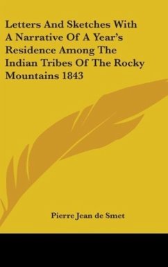 Letters And Sketches With A Narrative Of A Year's Residence Among The Indian Tribes Of The Rocky Mountains 1843