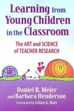 Learning from Young Children in the Classroom - Meier, Daniel; Henderson, Barbara