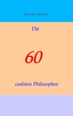 Die 60 coolsten Philosophen - Karatajew, Konstantin