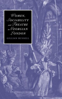 Women, Sociability and Theatre in Georgian London - Russell, Gillian