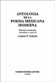 Antología de la Poesía Mexicana Moderna: Selección, Introducción, Comentarios Y Notas