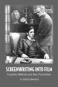 Screenwriting Into Film - Seewood, Andr; Seewood, Andre