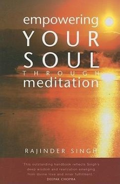 Empowering Your Soul Through Meditation - Singh, Rajinder
