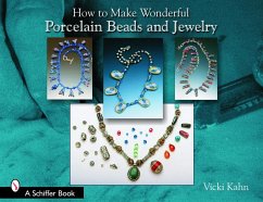 How to Make Wonderful Porcelain Beads and Jewelry - Kahn, Vicki