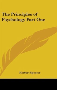 The Principles of Psychology Part One - Spencer, Herbert