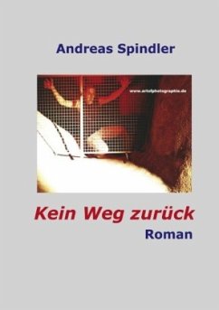 Kein Weg zurück - Spindler, Andreas