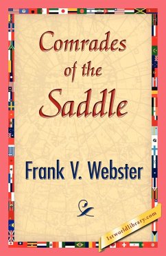 Comrades of the Saddle - Webster, Frank V.